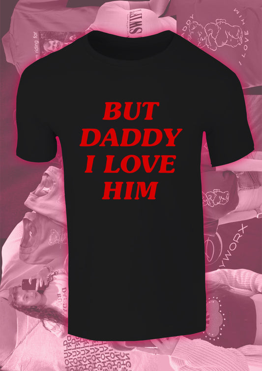 But Daddy I Love Him Black and Red T-shirt